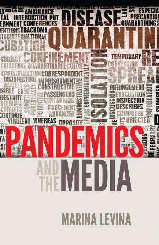 Pandemics and the Media: 12 (Global Crises and the Media)
