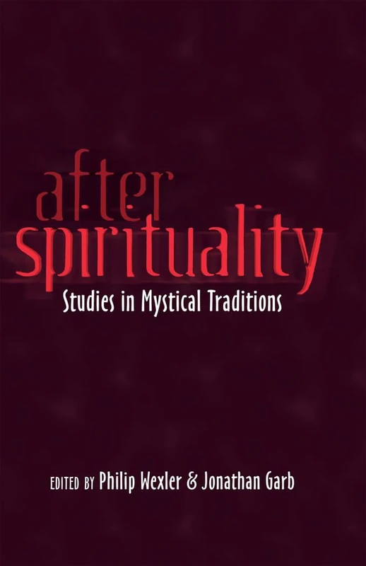 After Spirituality: Studies in Mystical Traditions: 1