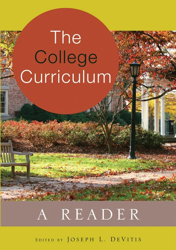 The College Curriculum: A Reader: 62 (Adolescent Cultures, School & Society)