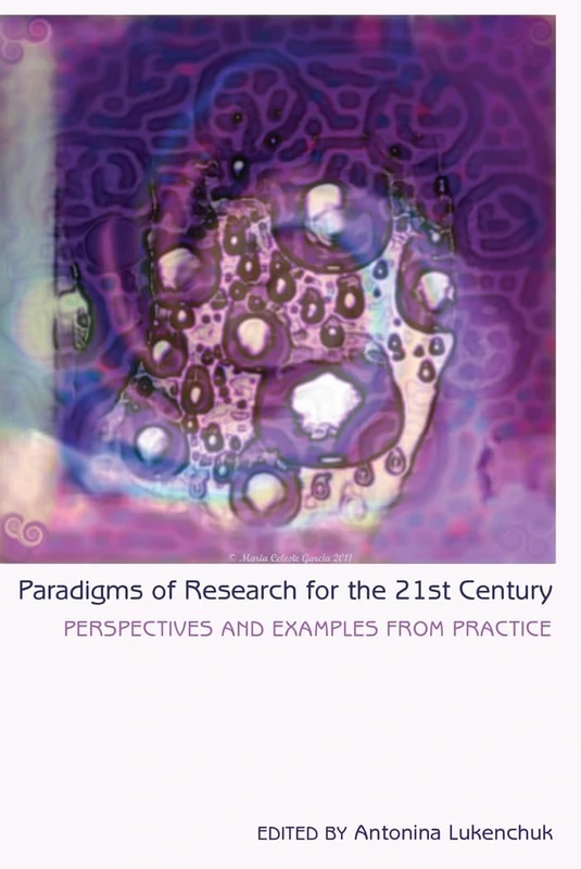 Paradigms of Research for the 21st Century: Perspectives and Examples from Practice: 558 (Counterpoints: Studies in Criticality)