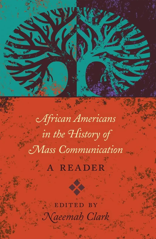 African Americans in the History of Mass Communication: A Reader: 13 (Mediating American History)