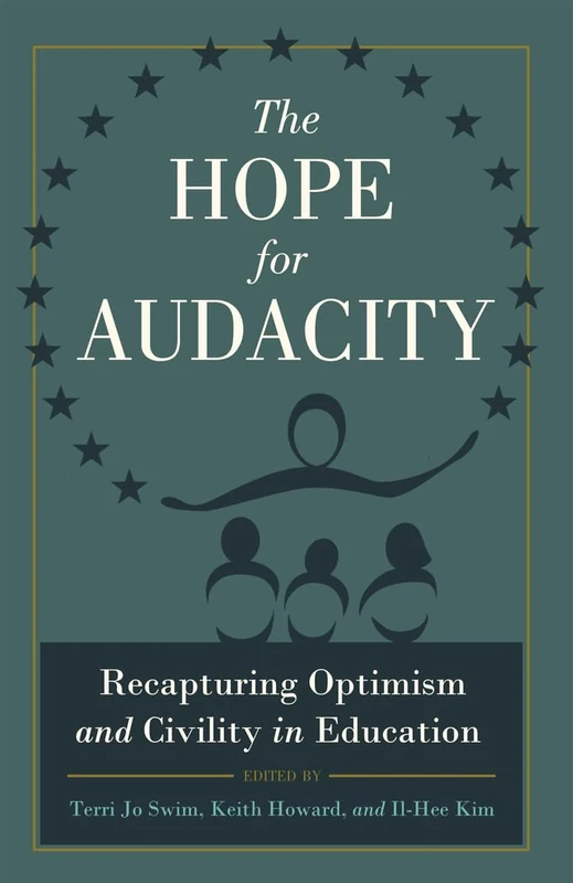 The Hope for Audacity: Recapturing Optimism and Civility in Education: 1 (Critical Education & Ethics) - Image 1