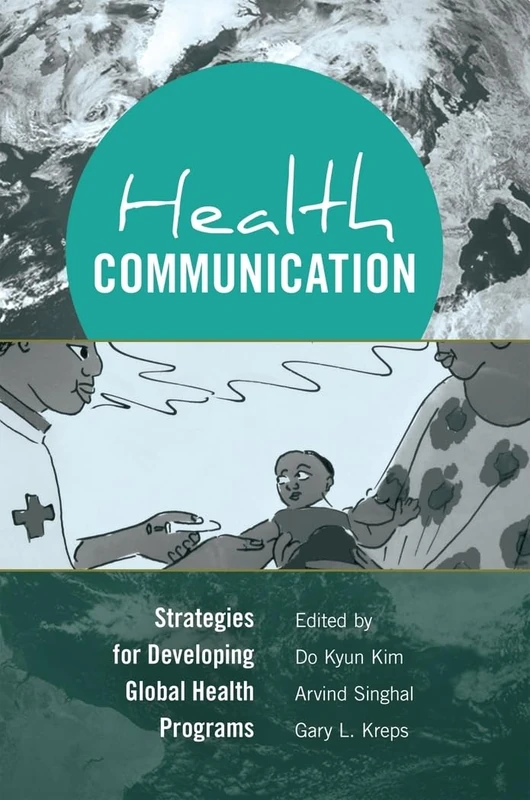 Health Communication: Strategies for Developing Global Health Programs: 5