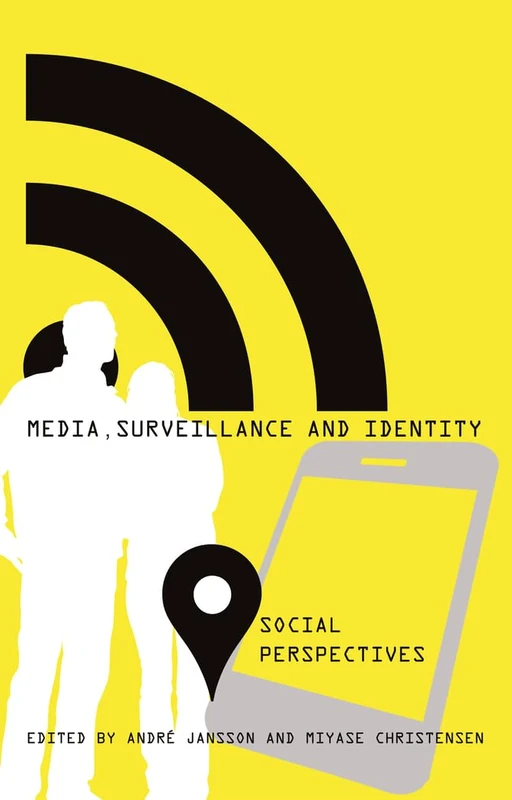 Media, Surveillance and Identity: Social Perspectives: 84 (Digital Formations)
