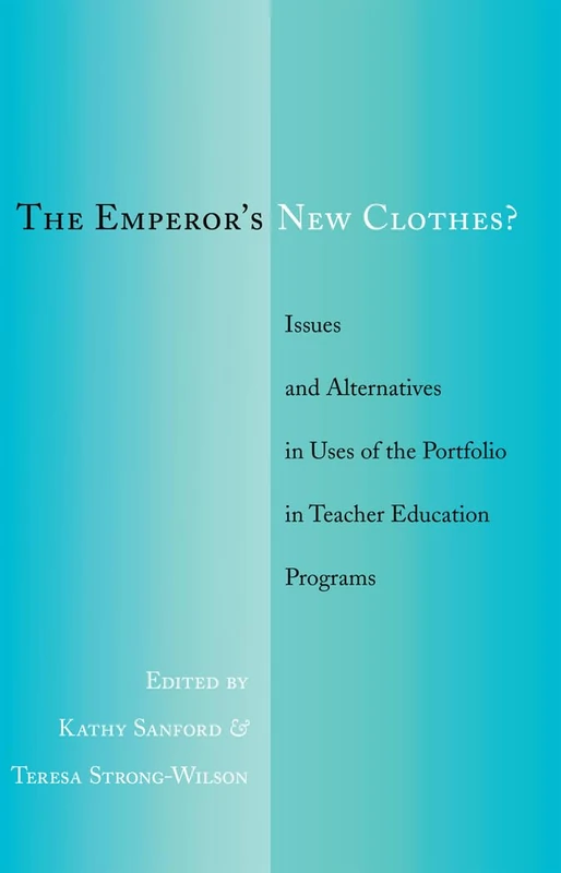 The Emperor’s New Clothes?: Issues and Alternatives in Uses of the Portfolio in Teacher Education Programs - Image 1