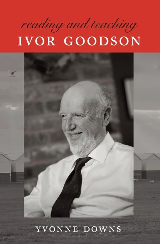 Reading and Teaching Ivor Goodson: 441 (Counterpoints: Studies in Criticality)