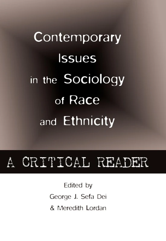 Contemporary Issues in the Sociology of Race and Ethnicity: A Critical Reader: 445 (Counterpoints: Studies in Criticality)