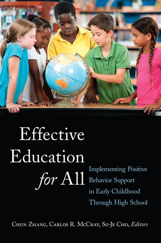 Effective Education for All: Implementing Positive Behavior Support in Early Childhood Through High School: 25 (Educational Psychology: Critical Pedagogical Perspectives)
