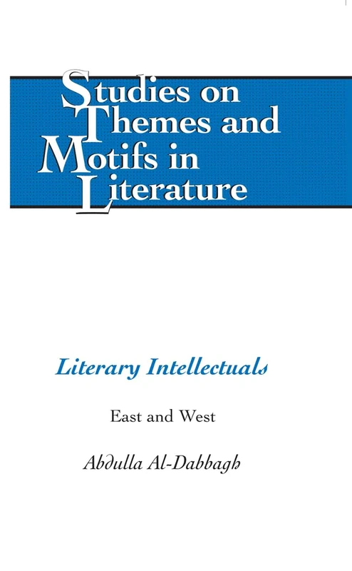 Literary Intellectuals: East and West: 117 (Studies on Themes and Motifs in Literature)