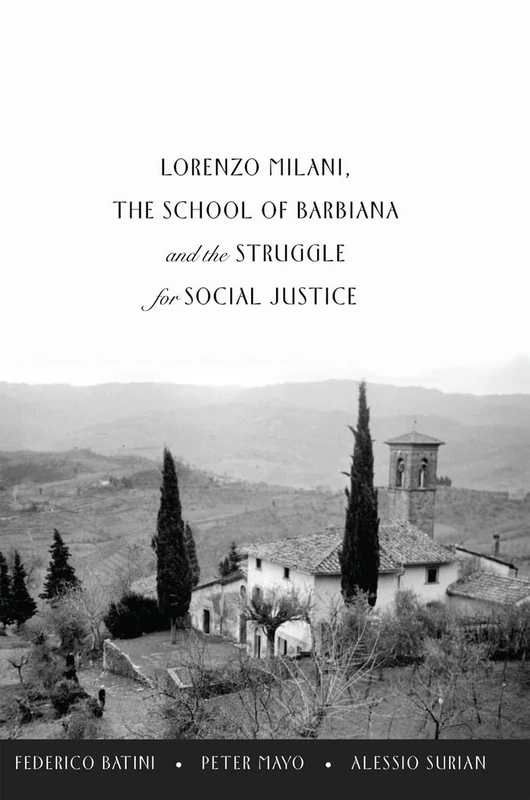 Lorenzo Milani, The School of Barbiana and the Struggle for Social Justice: 1 (Education and Struggle: Narrative, Dialogue, and the Political Production of Meaning) - Image 1