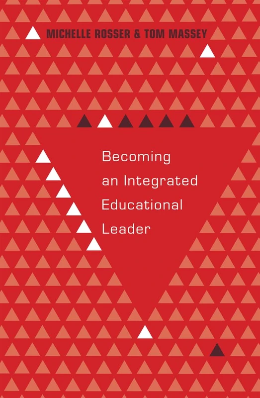 Becoming an Integrated Educational Leader - Peter Lang Books