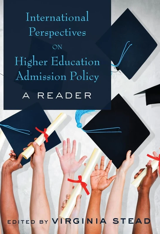International Perspectives on Higher Education Admission Policy: A Reader: 1 (Equity in Higher Education Theory, Policy, and Praxis)