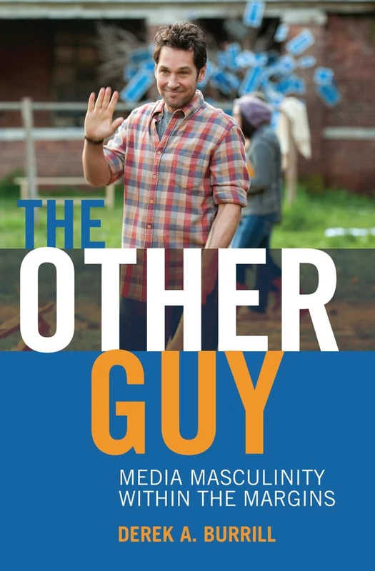 The Other Guy: Media Masculinity Within the Margins: 26 (Popular Culture and Everyday Life) - Image 1