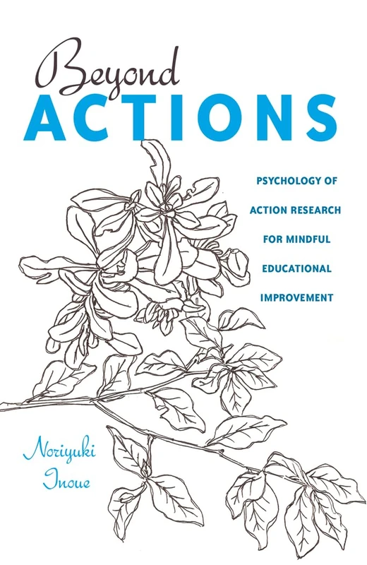 Beyond Actions: Psychology of Action Research for Mindful Educational Improvement: 28 (Educational Psychology: Critical Pedagogical Perspectives) - Image 1