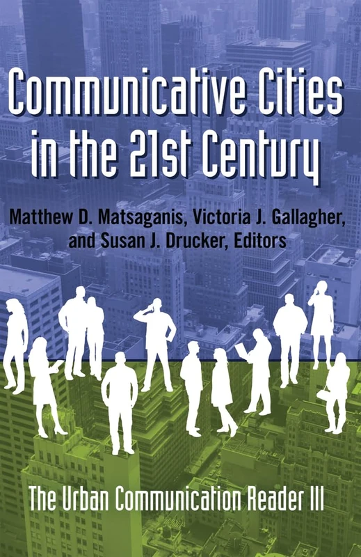 Communicative Cities in the 21st Century: The Urban Communication Reader III: 3