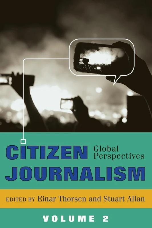 Citizen Journalism: Global Perspectives- Volume 2: 14 (Global Crises and the Media)