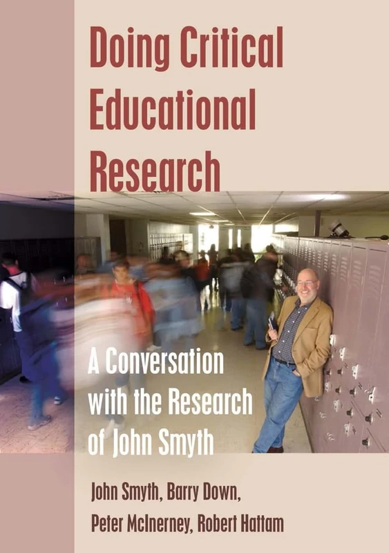 Doing Critical Educational Research: A Conversation with the Research of John Smyth: 7 (Teaching Contemporary Scholars) - Image 1