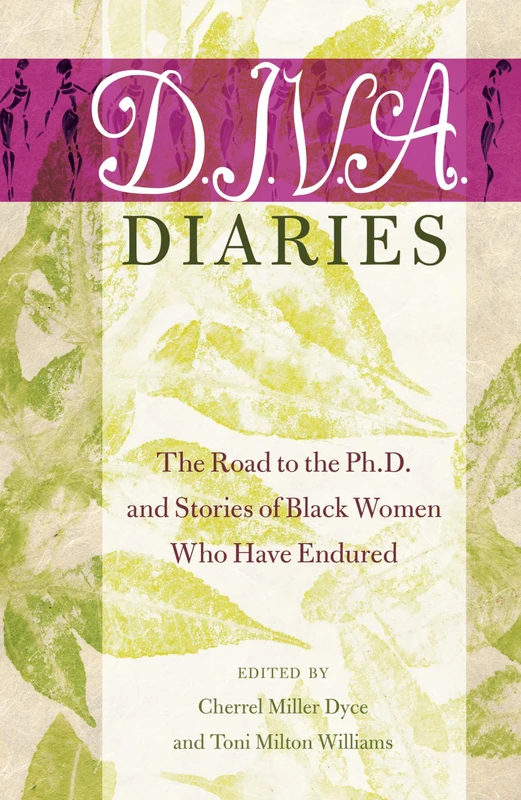 D.I.V.A. Diaries: The Road to the Ph.D. and Stories of Black Women Who Have Endured: 58 (Black Studies and Critical Thinking) - Image 1