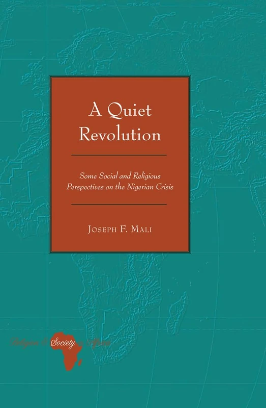 A Quiet Revolution: Some Social and Religious Perspectives on the Nigerian Crisis: 1 (Religion and Society in Africa)