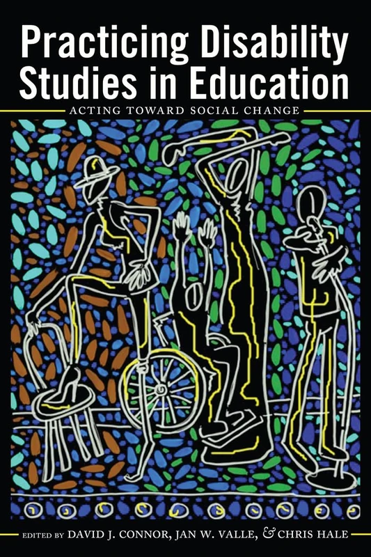 Practicing Disability Studies in Education: Acting Toward Social Change: 17