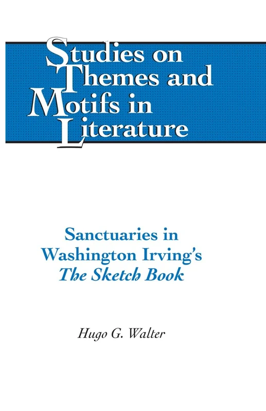 Sanctuaries in Washington Irving's «The Sketch Book»: The Sketch Book: 121 (Studies on Themes and Motifs in Literature) - Image 1