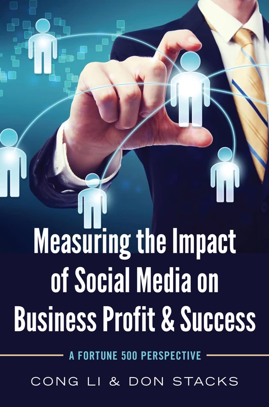 Measuring the Impact of Social Media on Business Profit & Success: A Fortune 500 Perspective
