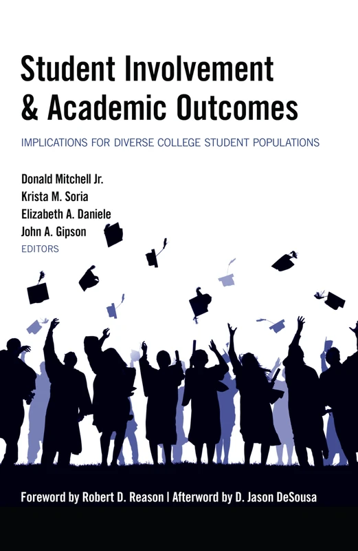 Student Involvement & Academic Outcomes: Implications for Diverse College Student Populations: 2 (Equity in Higher Education Theory, Policy, and Praxis)