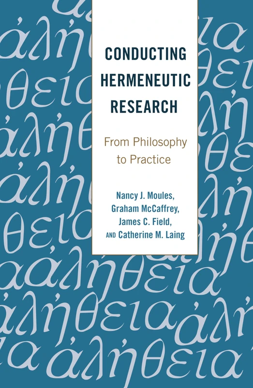 Conducting Hermeneutic Research: From Philosophy to Practice: 19 (Critical Qualitative Research)