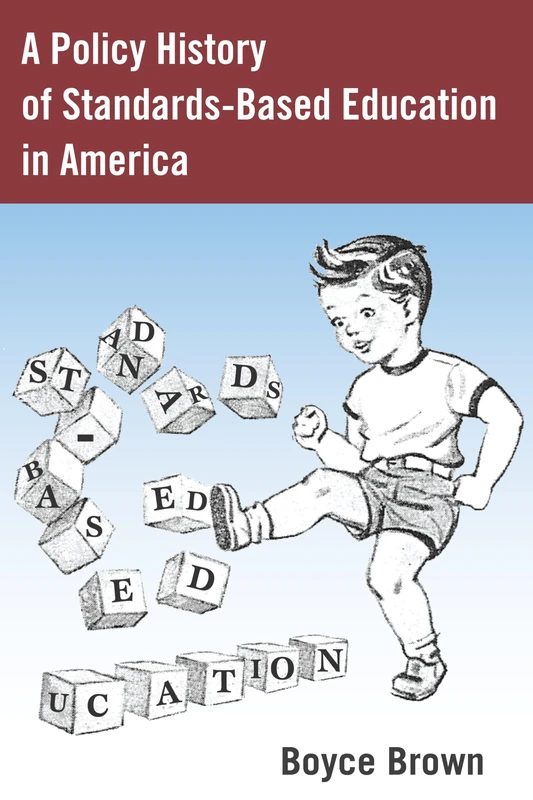 A Policy History of Standards-Based Education in America: 59 (History of Schools and Schooling)