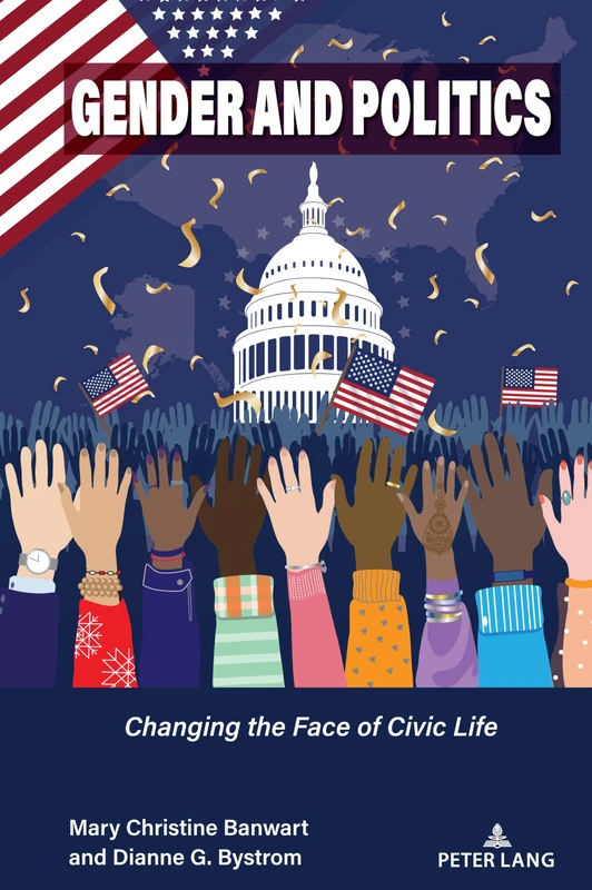 Gender and Politics: Changing the Face of Civic Life: 52 (Frontiers in Political Communication)