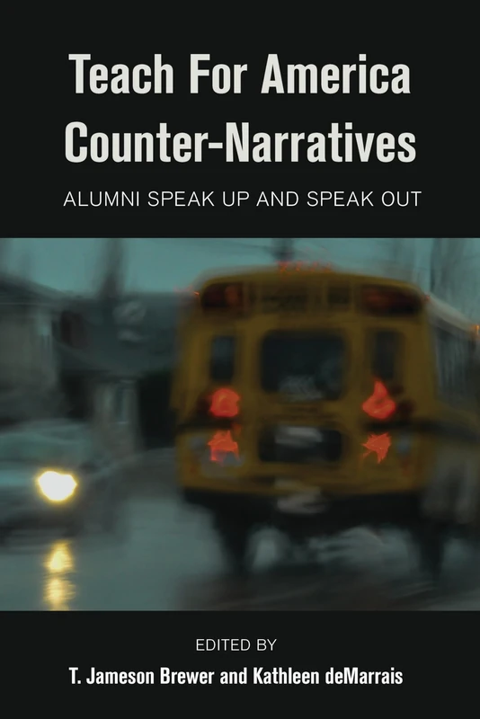 Teach For America Counter-Narratives: Alumni Speak Up and Speak Out: 9 (Black Studies and Critical Thinking)