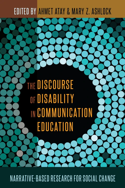 The Discourse of Disability in Communication Education: Narrative-Based Research for Social Change (Peter Lang Media and Communication)