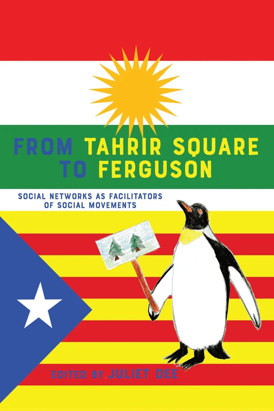 From Tahrir Square to Ferguson: Social Networks as Facilitators of Social Movements: 5 (Communication Law)