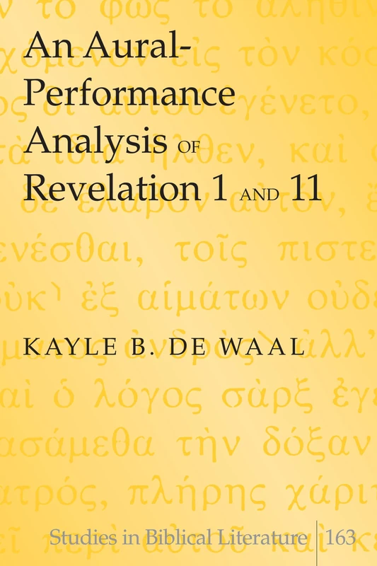 An Aural-Performance Analysis of Revelation 1 and 11: 163 (Studies in Biblical Literature)