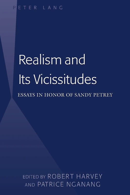 Realism and Its Vicissitudes: Essays in Honor of Sandy Petrey