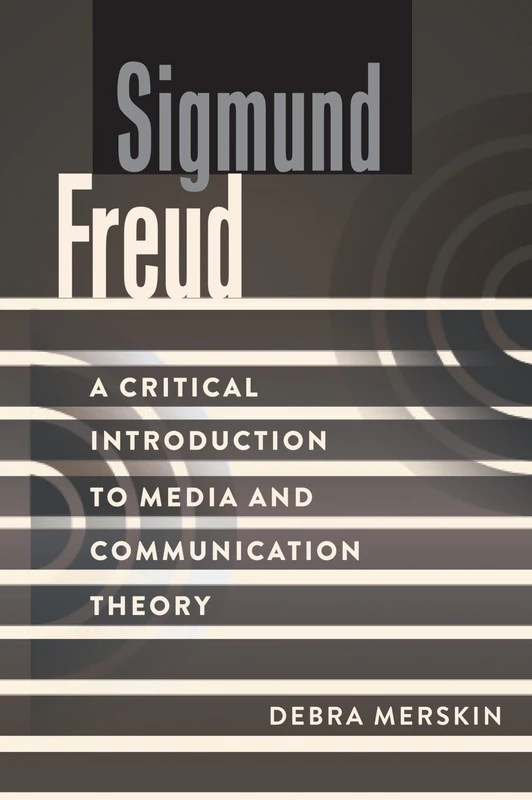 Sigmund Freud: A Critical Introduction to Media and Communication Theory: 13