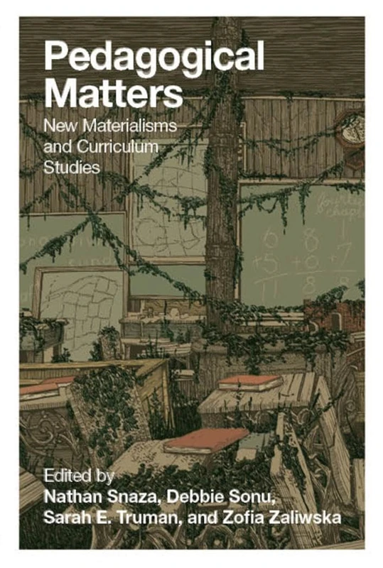 Pedagogical Matters: New Materialisms and Curriculum Studies: 501 (Counterpoints: Studies in Criticality)