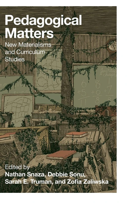 Pedagogical Matters: New Materialisms and Curriculum Studies: 501 (Counterpoints: Studies in Criticality)