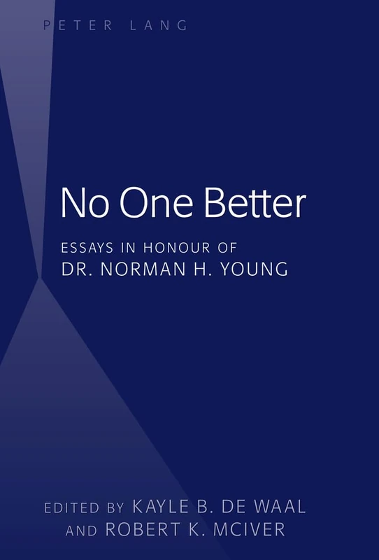 No One Better: Essays in Honour of Dr. Norman H. Young