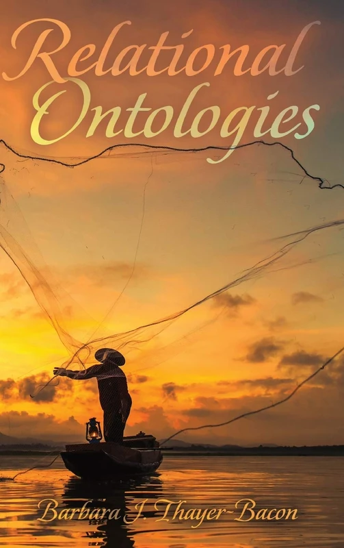 Relational Ontologies: 505 (Counterpoints: Studies in Criticality)