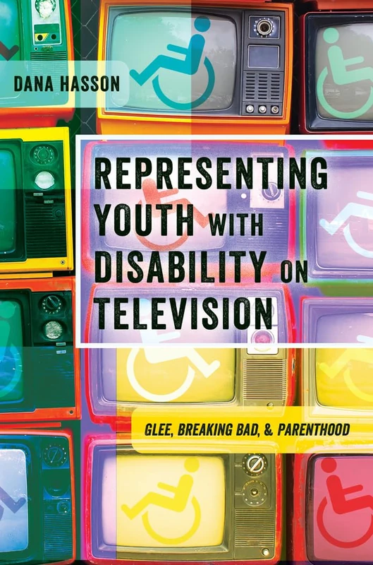 Representing Youth with Disability on Television: Glee, Breaking Bad, and Parenthood: 23 (Critical Qualitative Research) - Image 1