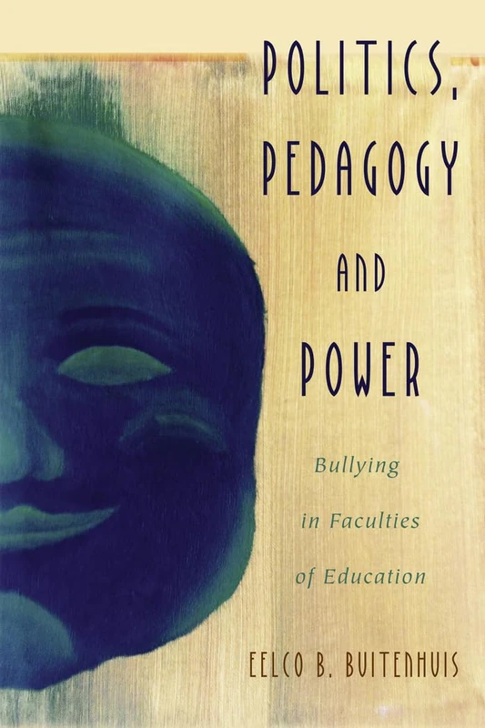 Politics, Pedagogy and Power: Bullying in Faculties of Education: 25 (Critical Qualitative Research) - Image 1