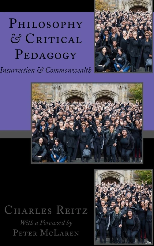 Philosophy and Critical Pedagogy: Insurrection and Commonwealth: 7 (Education and Struggle: Narrative, Dialogue, and the Political Production of Meaning)