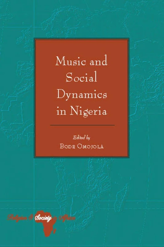 Music and Social Dynamics in Nigeria: 3 (Religion and Society in Africa)
