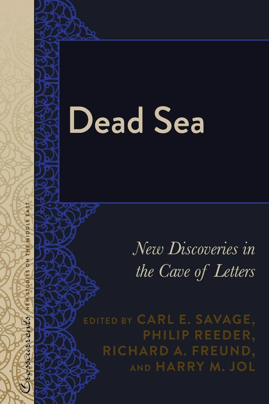 Dead Sea: New Discoveries in the Cave of Letters: 2 (Crosscurrents: New Studies on the Middle East)