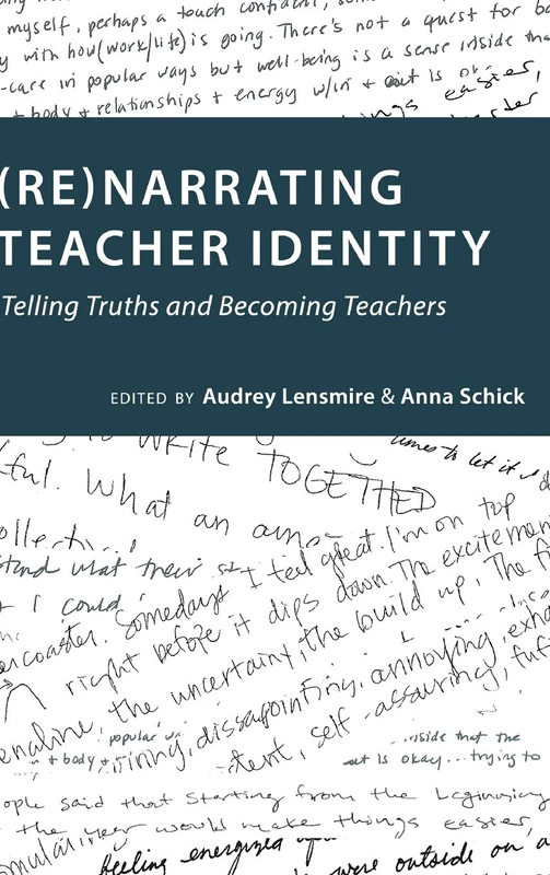 (Re)narrating Teacher Identity: Telling Truths and Becoming Teachers: 6 (Social Justice Across Contexts in Education)