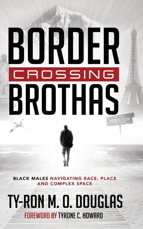 Border Crossing «Brothas»: Black Males Navigating Race, Place, and Complex Space: 101 (Black Studies and Critical Thinking) - Image 1