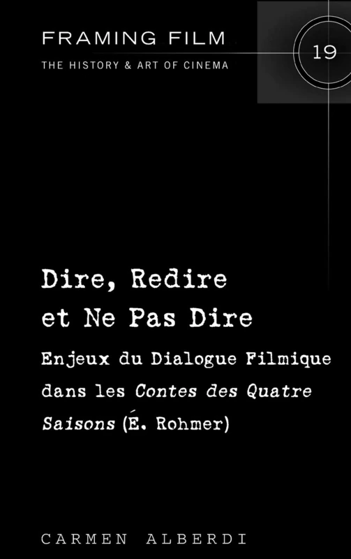 Dire, Redire et Ne Pas Dire: Enjeux du Dialogue Filmique dans les Contes des Quatre Saisons (É. Rohmer): 19 (Framing Film) - Image 1