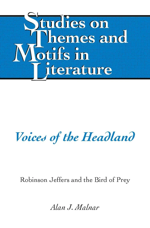 Voices of the Headland: Robinson Jeffers and the Bird of Prey: 126 (Studies on Themes and Motifs in Literature) - Image 1