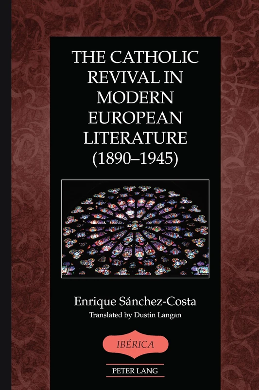 The Catholic Revival in Modern European Literature (1890–1945): 46 (Ibérica)